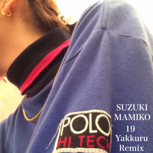 suzuki mamiko – 19 (Yackle Remix)