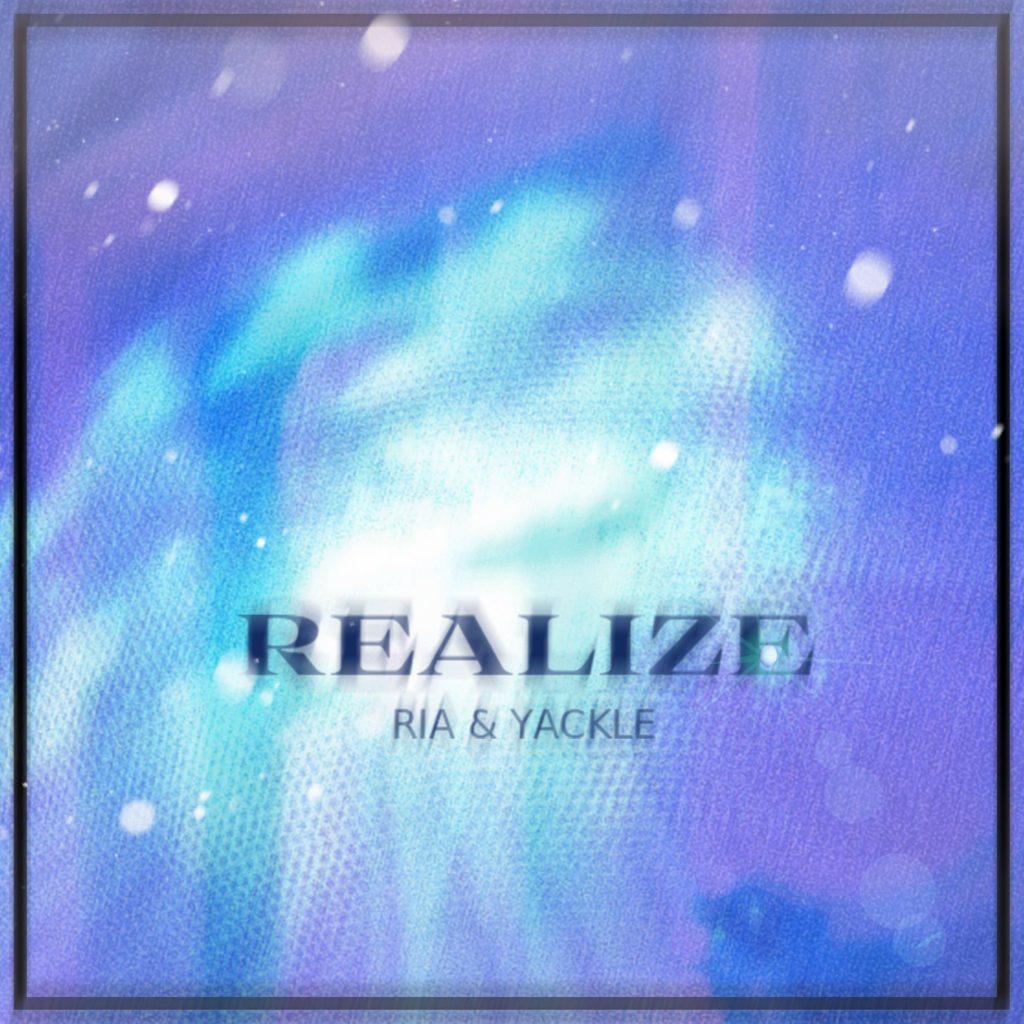 “RIA & Yackle” 1st EP『Realize』をリリース！