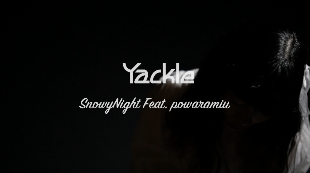 Yackle – SnowyNight Feat. powaramiu (MV ver.) [Official Music Video]