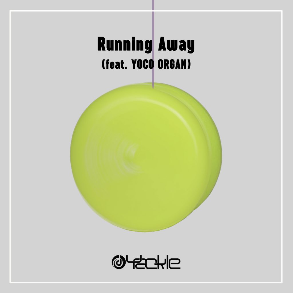 Yackle – Running Away (feat. YOCO ORGAN)